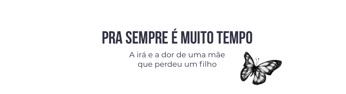 PRA SEMPRE É MUITO TEMPO